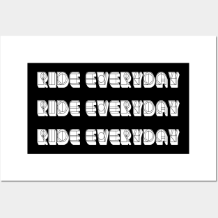 Ride everyday Ride everyday  Ride everyday For Cycling Lovers A Simple Quote Posters and Art